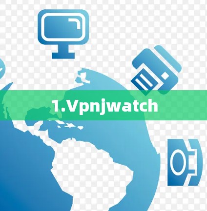 1.Vpnjwatch